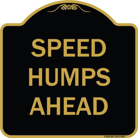 Signmission Designer Series-Speed Humps Ahead, Black & Gold Heavy-Gauge Aluminum, 18" x 18", BG-1818-9887 A-DES-BG-1818-9887